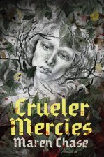 Crueler Mercies