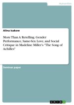 More Than A Retelling. Gender Performance, Same-Sex Love, and Social Critique in Madeline Miller?s 