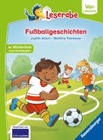 Fußballgeschichten - lesen lernen mit dem Leserabe - Erstlesebuch - Kinderbuch ab 5 Jahren - erstes Lesen - (Leserabe Vorlesestufe) - Erstleser Jungen