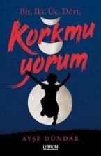 Bir, Iki, Üc, Dört, Korkmuyorum