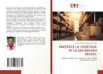 MAITRISER LA LOGISTIQUE ET LA GESTION DES STOCKS: