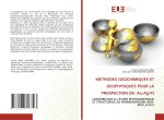 METHODES GEOCHIMIQUES ET GEOPHYSIQUES POUR LA PROSPECTION DE: Au-Ag-Pt