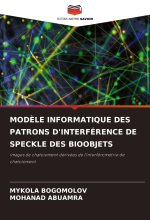 MOD?LE INFORMATIQUE DES PATRONS D'INTERFÉRENCE DE SPECKLE DES BIOOBJETS