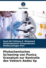 Phytochemisches Screening von Punica Granatum zur Kontrolle des Vektors Aedes Sp