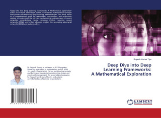 Deep Dive into Deep Learning Frameworks: A Mathematical Exploration
