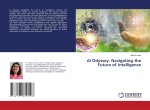 AI Odyssey: Navigating the Future of Intelligence