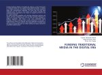 FUNDING TRADITIONAL MEDIA IN THE DIGITAL ERA
