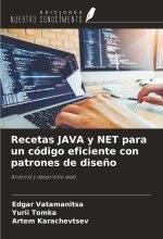 Recetas JAVA y NET para un código eficiente con patrones de dise?o