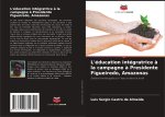 L'éducation intégratrice ? la campagne ? Presidente Figueiredo, Amazonas