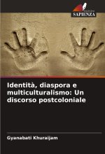 Identit?, diaspora e multiculturalismo: Un discorso postcoloniale