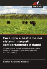 Eucalipto e bestiame nei sistemi integrati: comportamento e danni