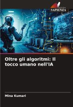 Oltre gli algoritmi: Il tocco umano nell'IA
