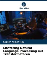Mastering Natural Language Processing mit Transformatoren