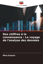 Des chiffres ? la connaissance : Le voyage de l'analyse des données