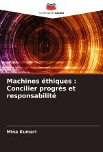 Machines éthiques : Concilier progr?s et responsabilité