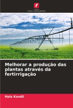 Melhorar a produç?o das plantas através da fertirrigaç?o