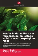 Produç?o de amilase em fermentaç?o em estado sólido usando Aspergillus niger
