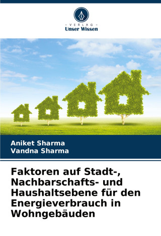 Faktoren auf Stadt-, Nachbarschafts- und Haushaltsebene für den Energieverbrauch in Wohngebäuden