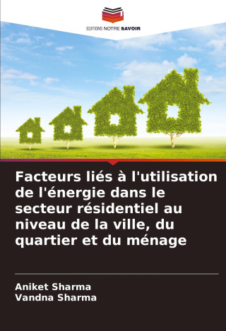 Facteurs liés ? l'utilisation de l'énergie dans le secteur résidentiel au niveau de la ville, du quartier et du ménage