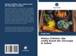 Shalya Chikitsa: Die uralte Kunst der Chirurgie in Indien