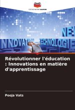 Révolutionner l'éducation : Innovations en mati?re d'apprentissage