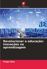 Revolucionar a educaç?o: Inovaç?es na aprendizagem