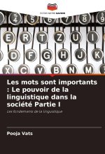 Les mots sont importants : Le pouvoir de la linguistique dans la société Partie I