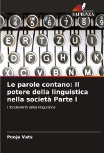 Le parole contano: Il potere della linguistica nella societ? Parte I