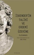 Iskenderin Talihi ve Erdemi Üzerine