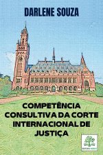 Compet?ncia Consultiva Da Corte Internacional De Justiça