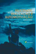 Felicidade, Realizaç?o E Automotivaç?o