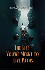 The Life You're Meant to Live