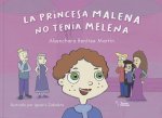 La princesa malena no tiene melena