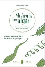 Mi Familia Come Algas. Recetas Populares