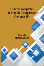 ?uvres compl?tes de Guy de Maupassant (Volume 19)