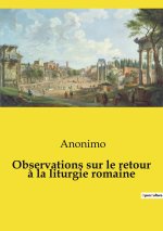 Observations sur le retour ? la liturgie romaine