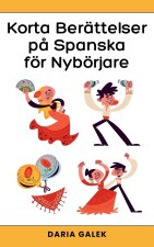 Korta Berättelser p? Spanska för Nybörjare
