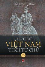 L?ch S? Vi?t Nam Th?i T? Ch? - T?p Sáu (soft cover - groundwood)