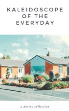 Kaleidoscope of The Everyday