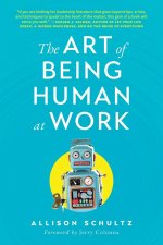 The Art of Being Human at Work