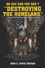 Oh Say Can You See Destroying the Homeland