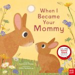WHEN I BECAME YOUR MOMMY