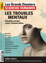 Sciences Humaines Les Grands Dossiers N°76 : Les troubles mentaux - Sept/Oct/Nov 2024