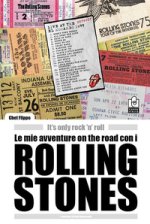 mie avventure on the road con i Rolling Stones. It's only rock 'n' roll