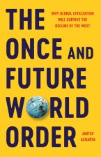 ONCE & FUTURE WORLD ORDER
