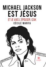 Michael Jackson est Jésus et je vais l’épouser,Izak