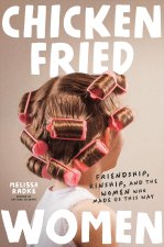 CHICKEN FRIED WOMEN