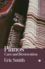 Pianos: Care and Restoration