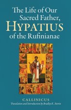 The Life of Our Sacred Father, Hypatius of the Rufinianae