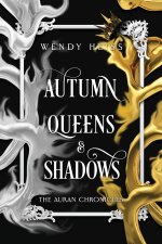 Autumn Queens and Shadows